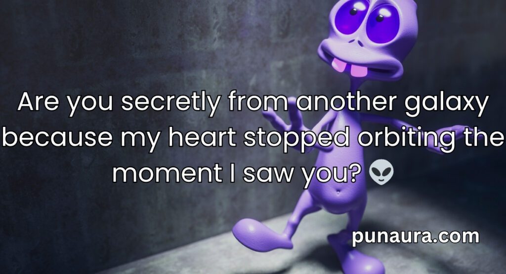 Alien Pick Up Lines