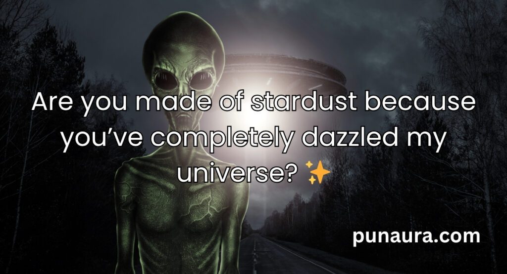 Alien Pick Up Lines