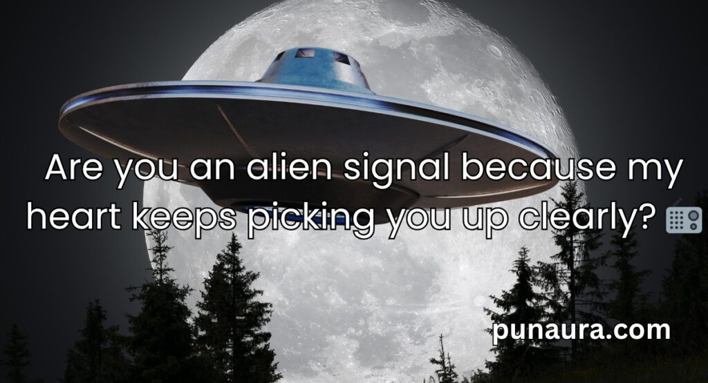 Alien Pick Up Lines