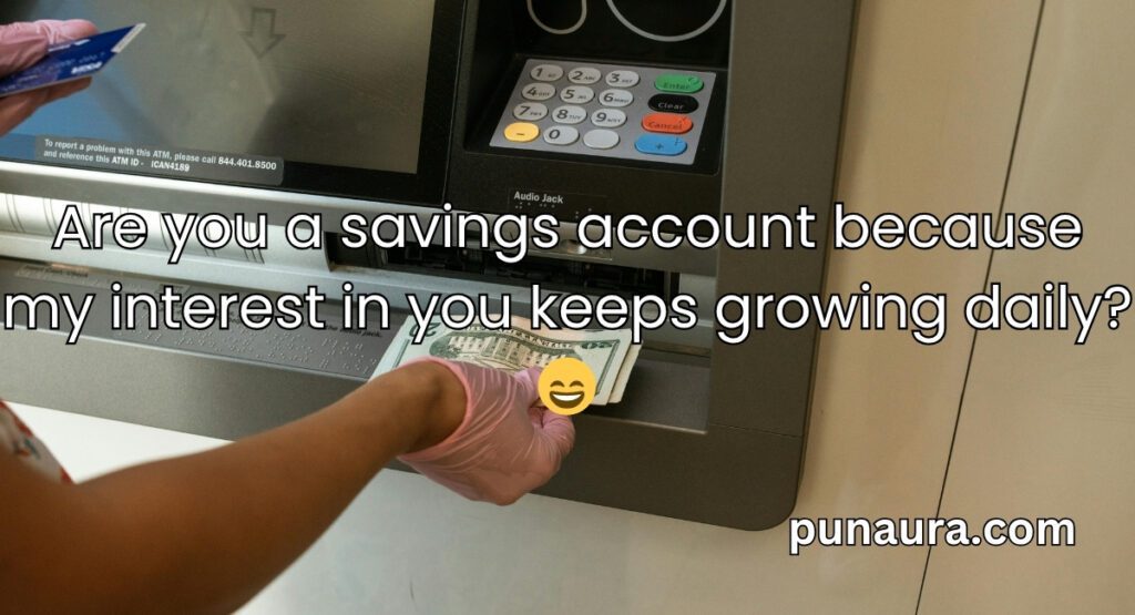 Banking Pick Up Lines