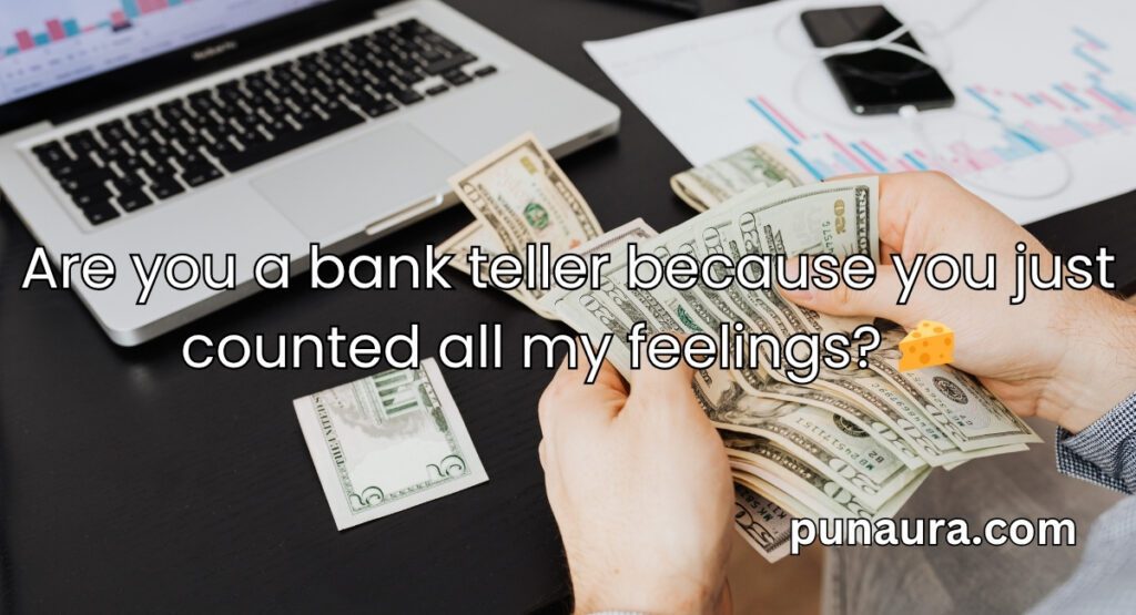 Banking Pick Up Lines