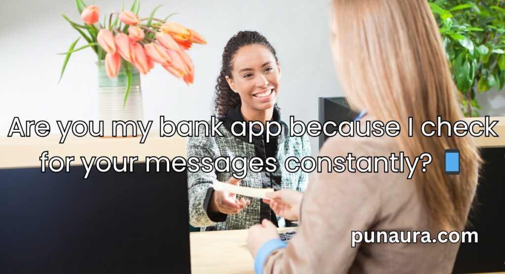 Banking Pick Up Lines
