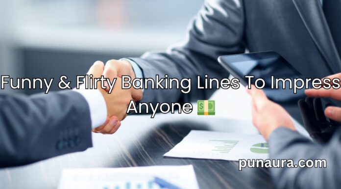 Banking Pick Up Lines Banking Pick Up Lines