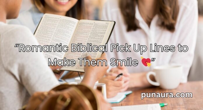 Biblical Pick Up Lines Biblical Pick Up Lines