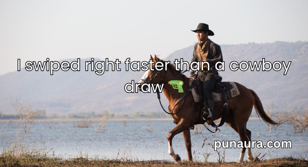 Cowboy Pick Up Lines