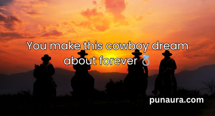 Cowboy Pick Up Lines Cowboy Pick Up Lines