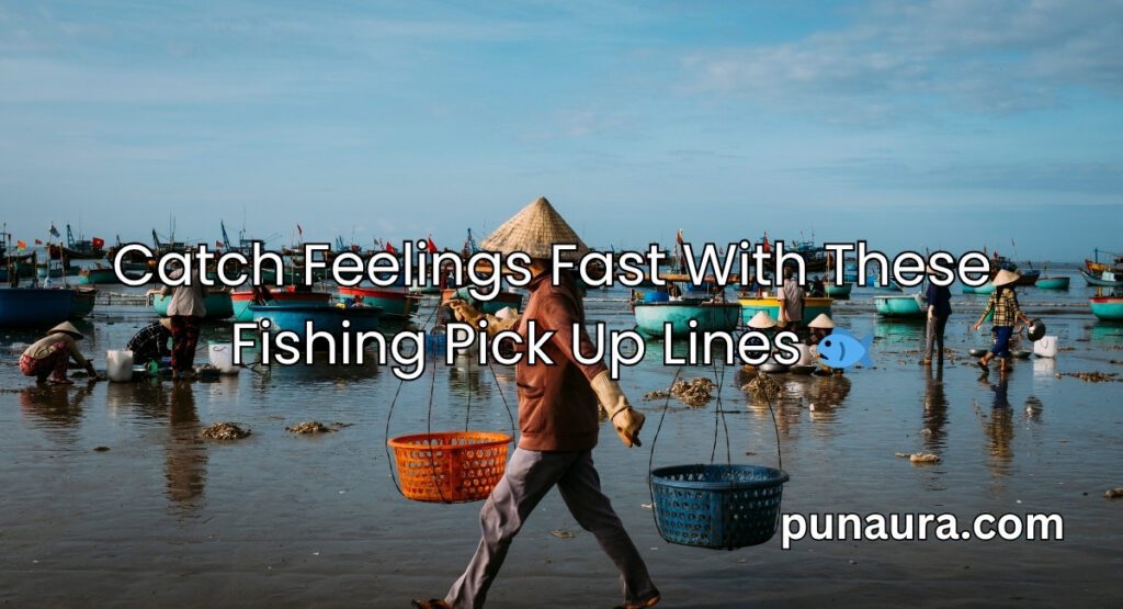 Fisherman Pick Up Lines