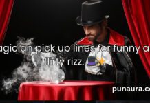 Magician Pick Up Lines Magician Pick Up Lines