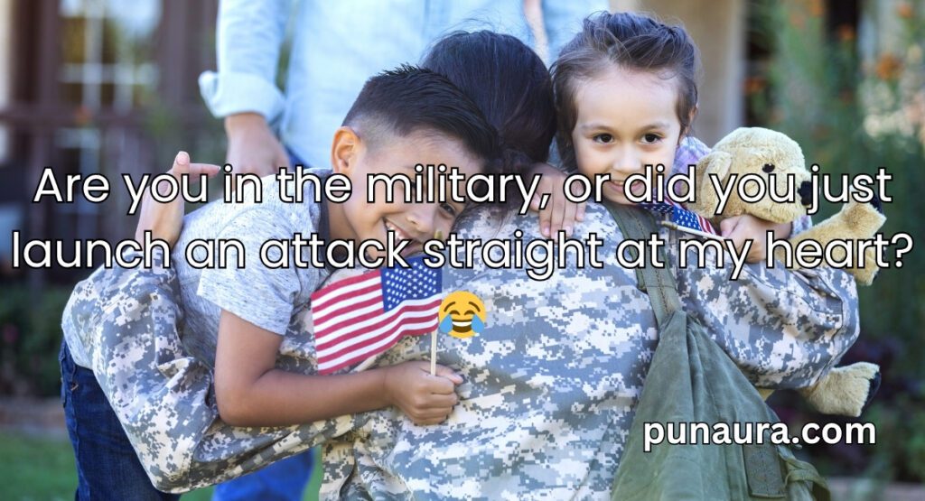 Military Pick Up Lines
