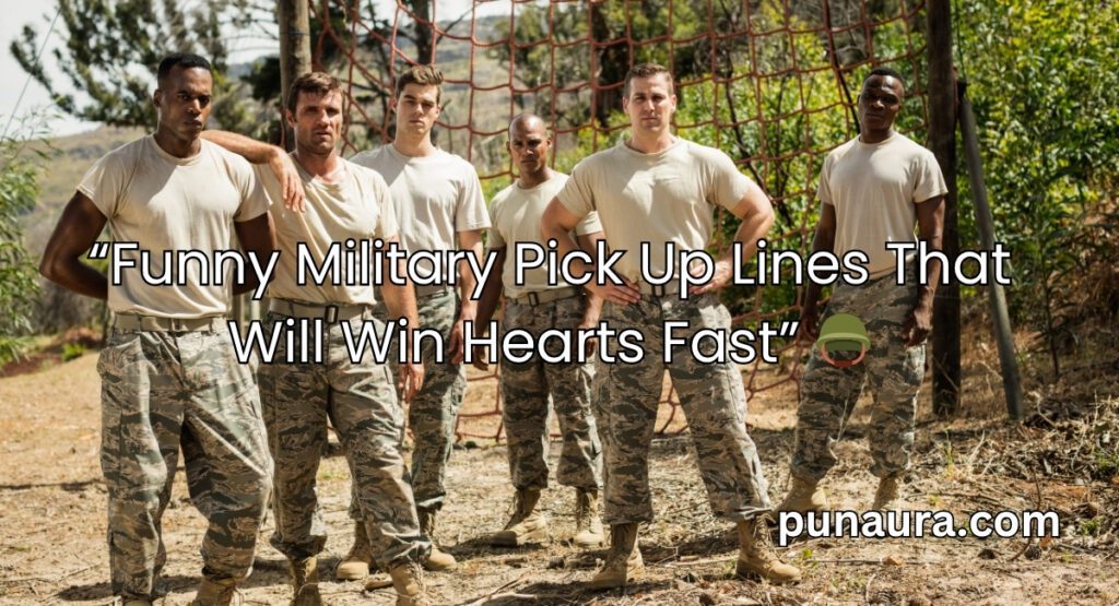 Military Pick Up Lines