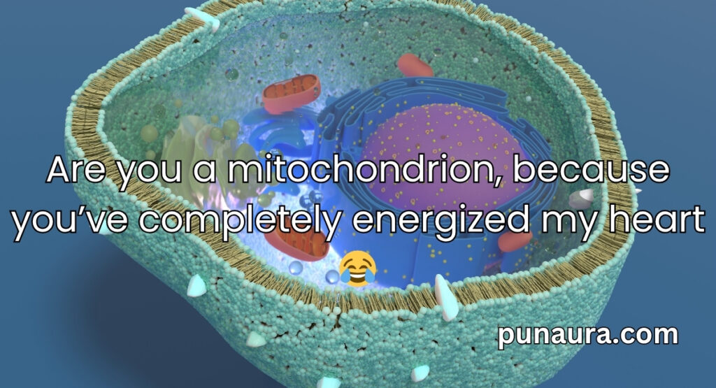Mitochondria Pick Up Lines