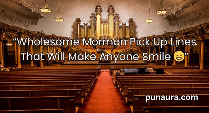 Mormon Pick Up Lines