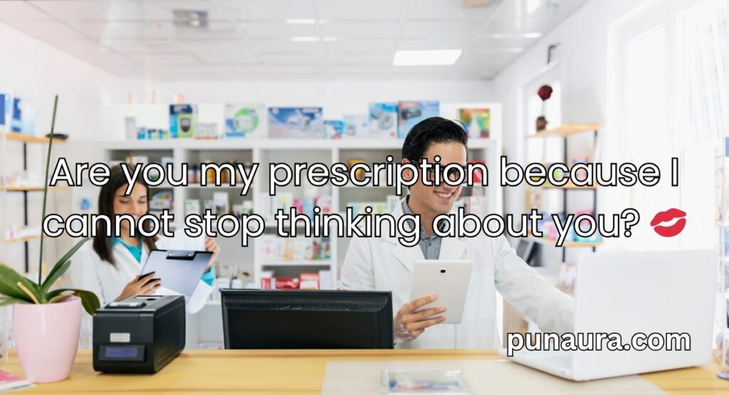 Pharmacy Pick Up Lines