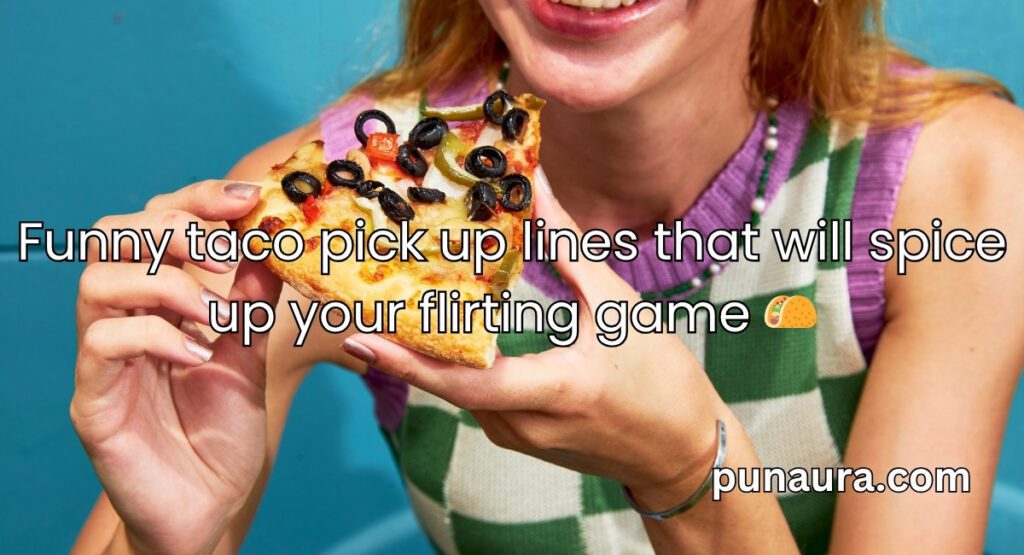 Pick Up Lines About Tacos