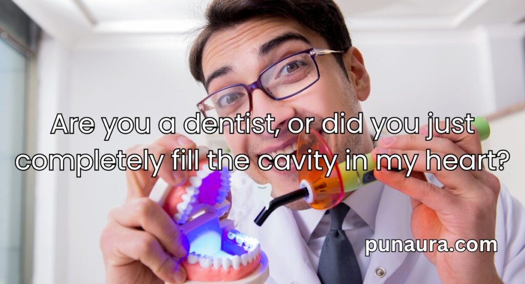 Pick Up Lines for a Dentist