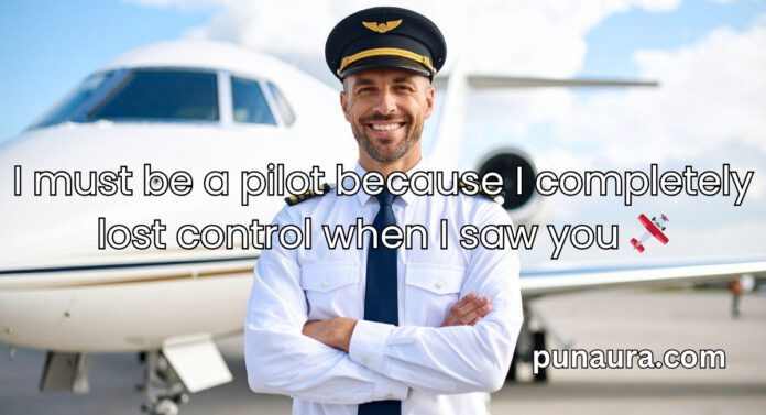 Pilot Pick Up Lines Pilot Pick Up Lines