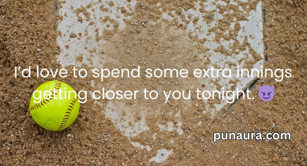 Softball Pick Up Lines