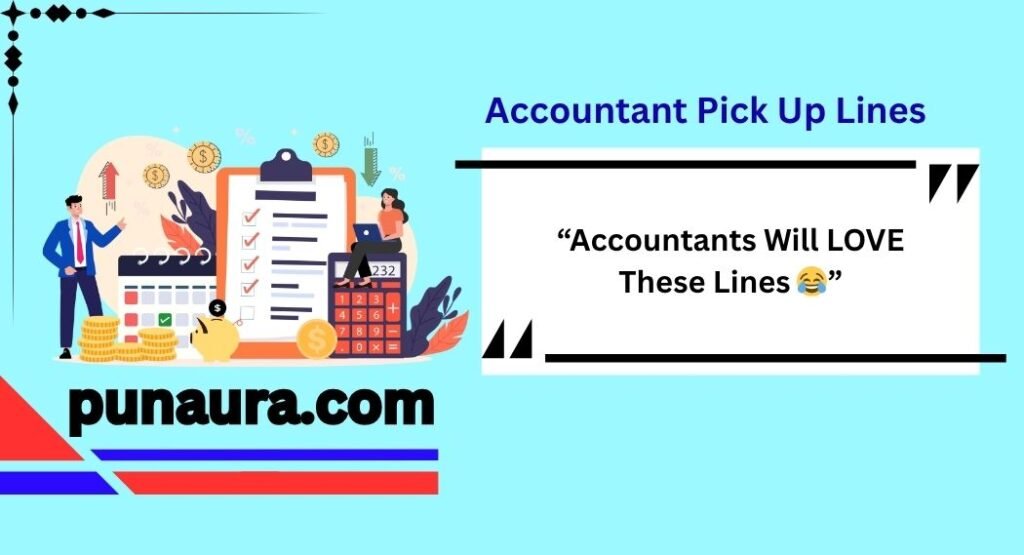 Accountant Pick Up Lines