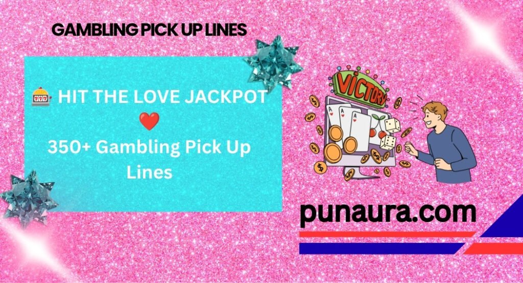 Gambling Pick Up Lines
