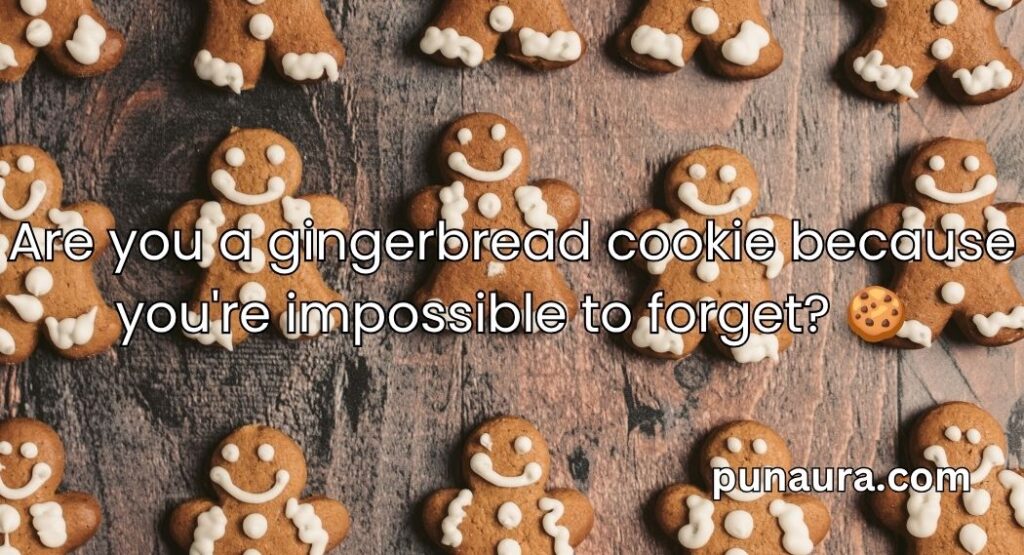 Gingerbread Pick Up Lines