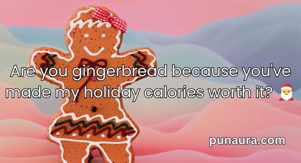 Gingerbread Pick Up Lines