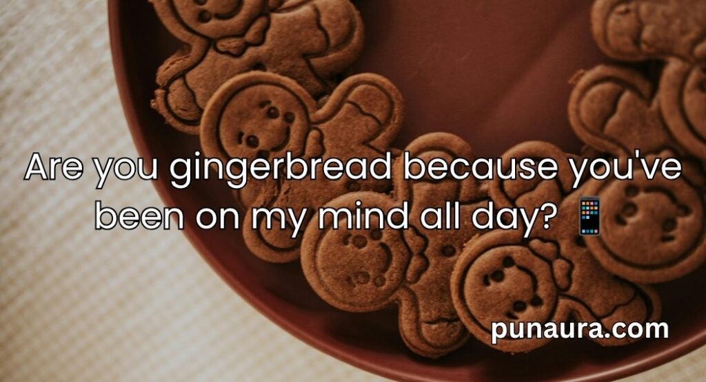 Gingerbread Pick Up Lines