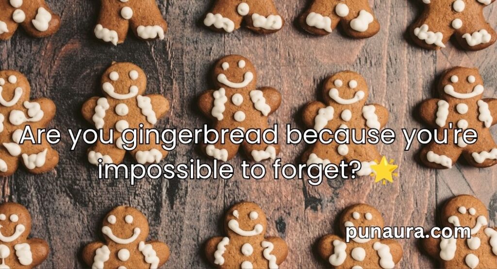 Gingerbread Pick Up Lines