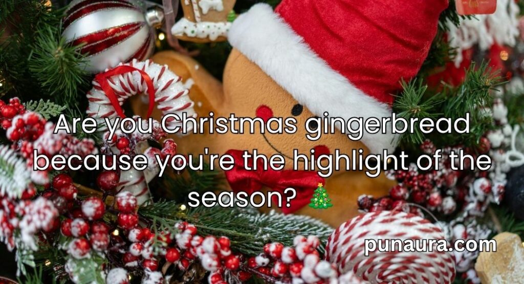 Gingerbread Pick Up Lines