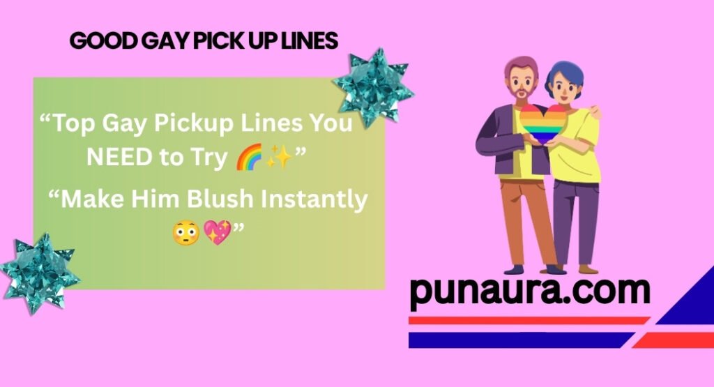 Good Gay Pick Up Lines