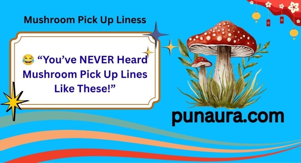 Mushroom Pick Up Liness