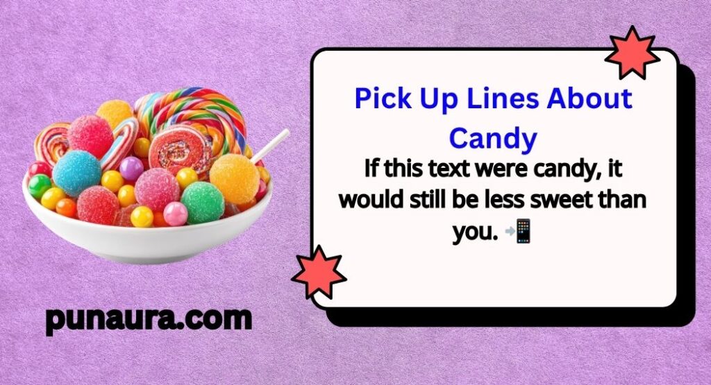 Pick Up Lines About Candy