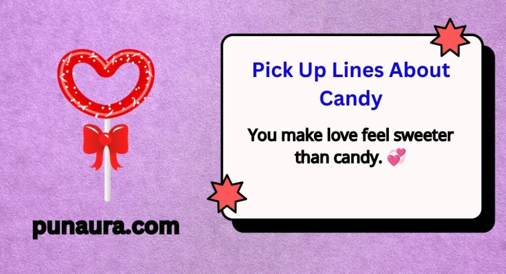 Pick Up Lines About Candy