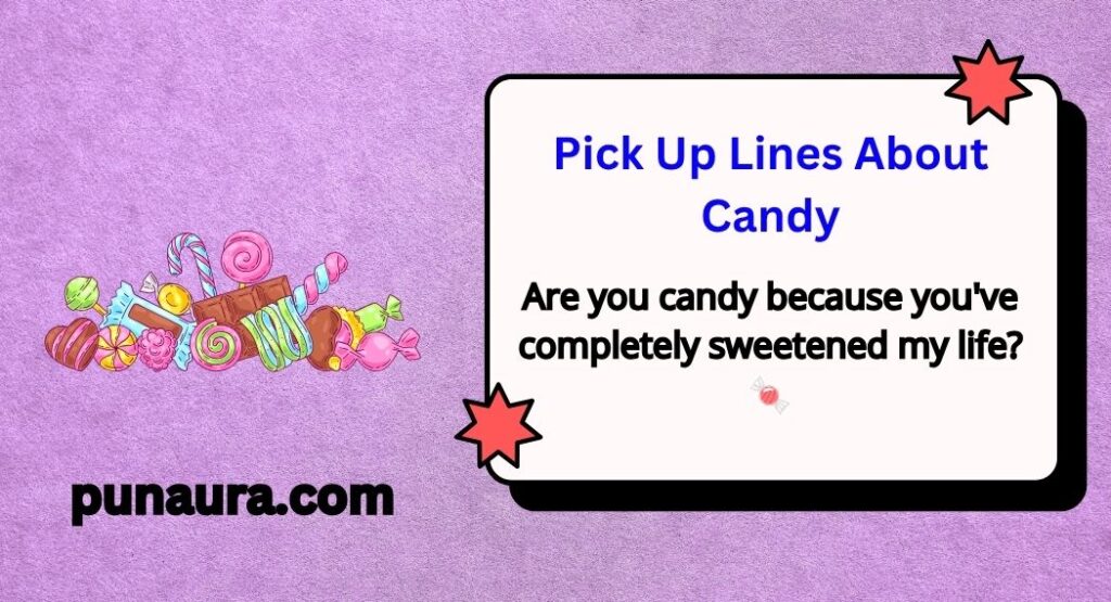 Pick Up Lines About Candy
