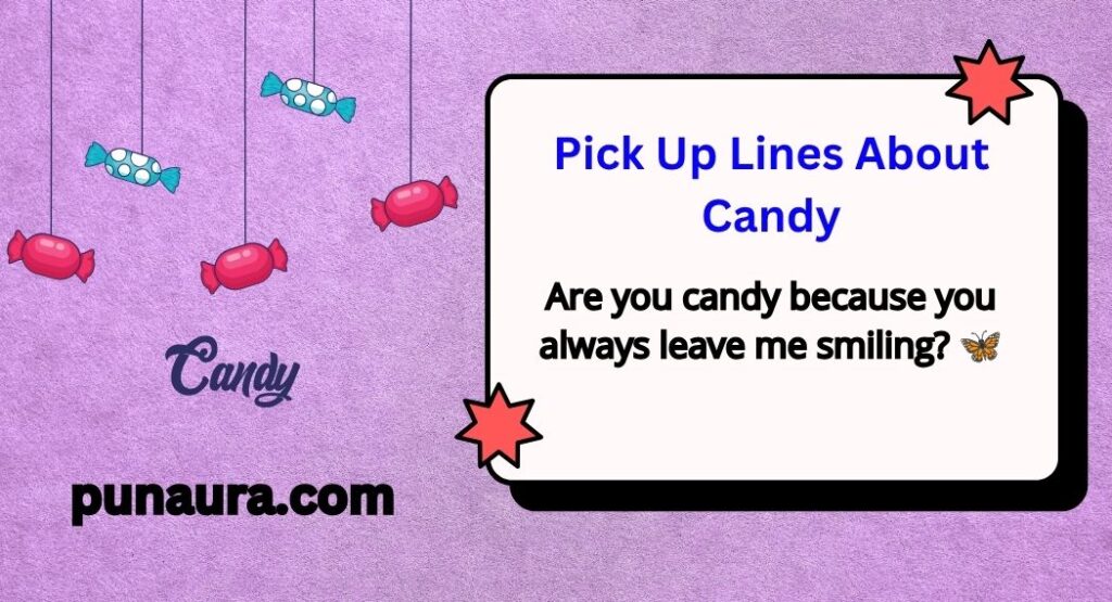 Pick Up Lines About Candy
