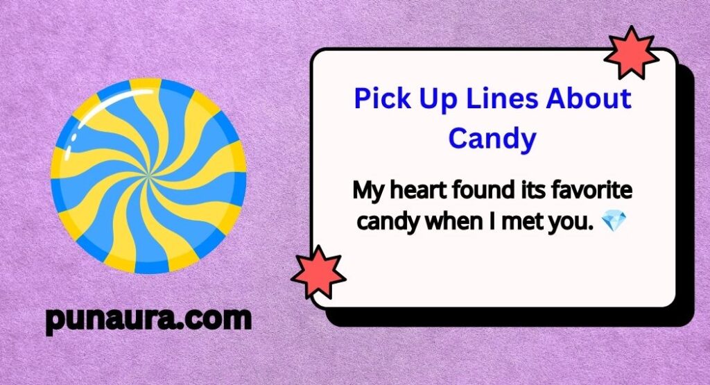 Pick Up Lines About Candy