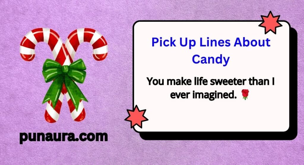 Pick Up Lines About Candy