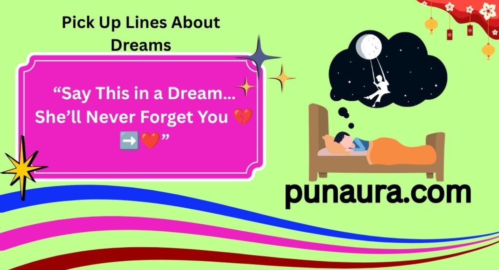 Pick Up Lines About Dreams