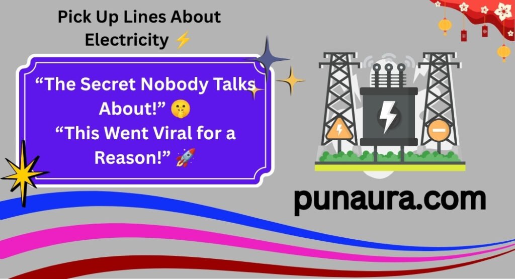 Pick Up Lines About Electricity