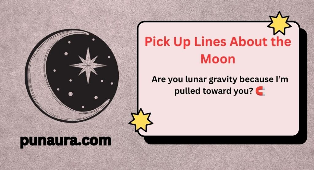Pick Up Lines About the Moon