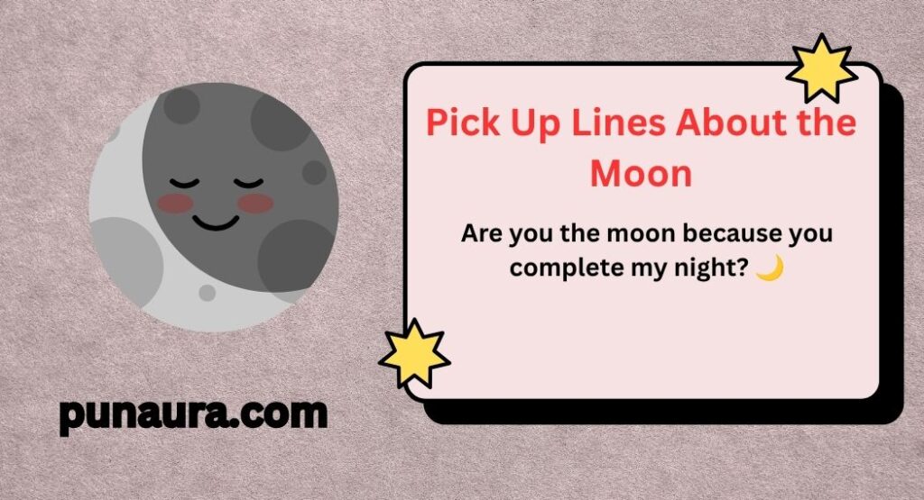Pick Up Lines About the Moon