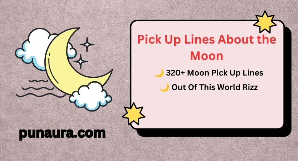 Pick Up Lines About the Moon
