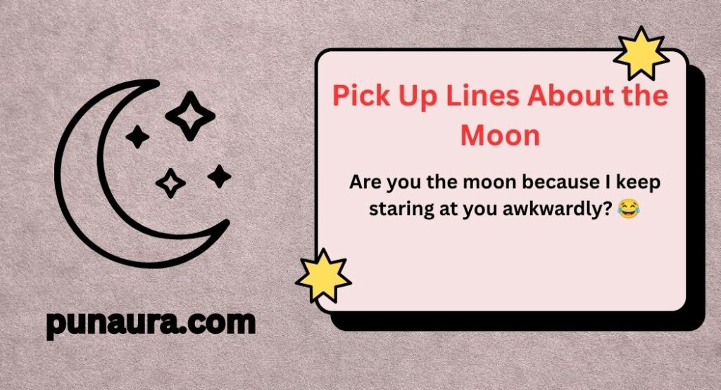 Pick Up Lines About the Moon