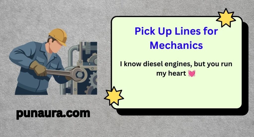 Pick Up Lines for Mechanics