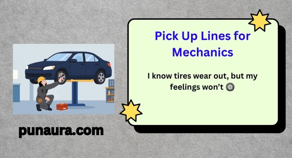 Pick Up Lines for Mechanics