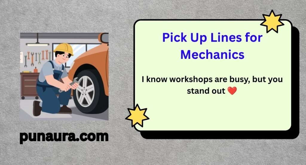 Pick Up Lines for Mechanics
