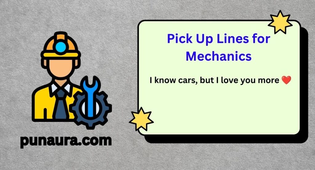 Pick Up Lines for Mechanics