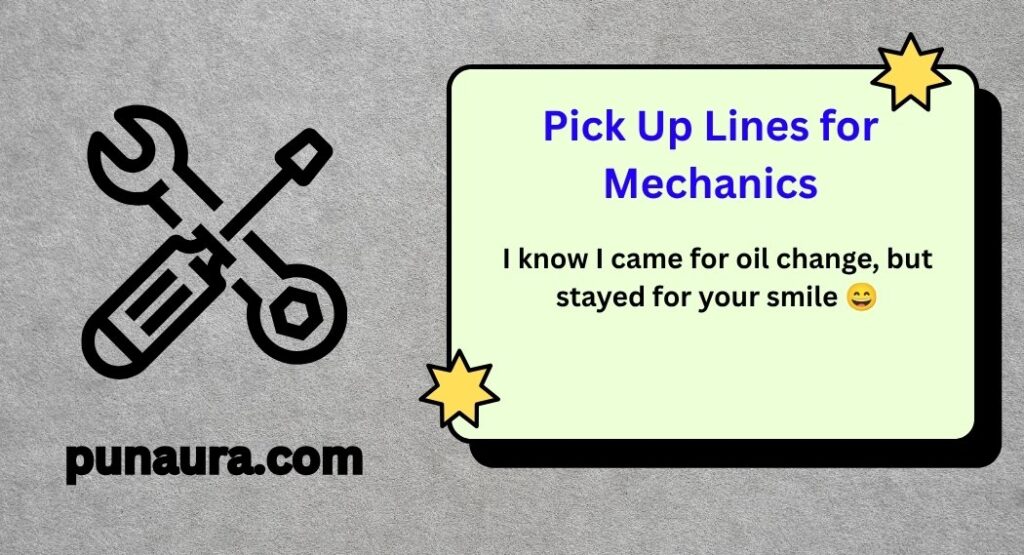 Pick Up Lines for Mechanics