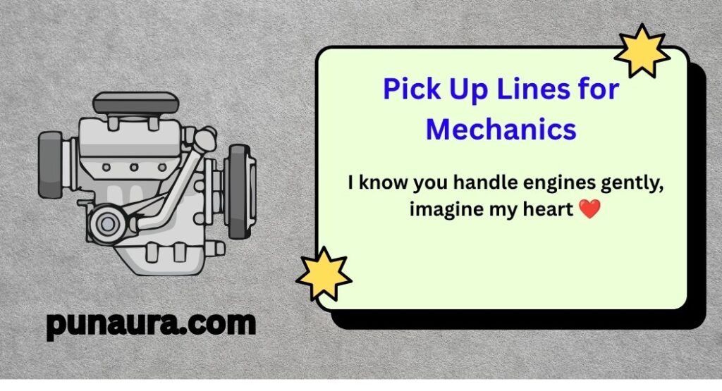Pick Up Lines for Mechanics