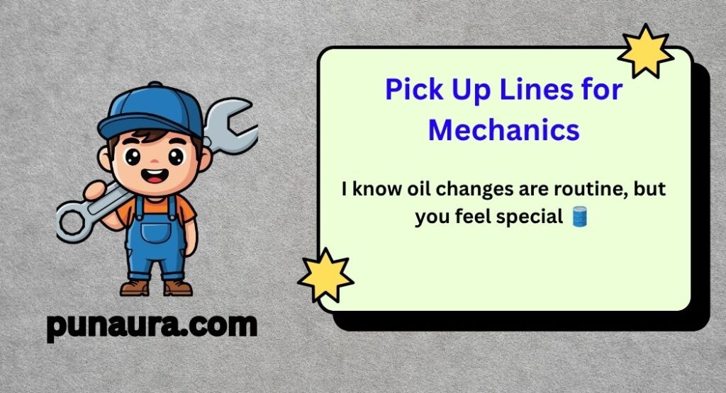 Pick Up Lines for Mechanics