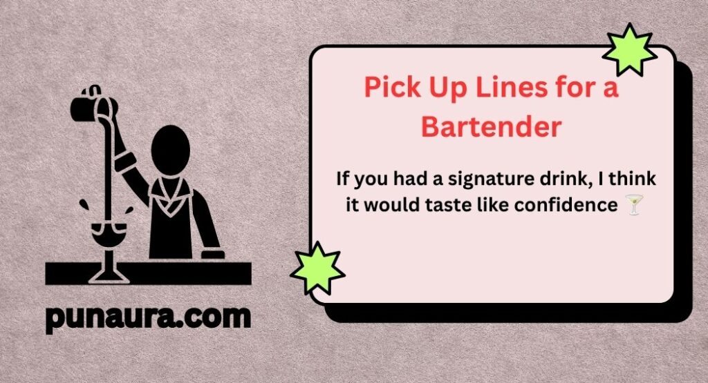 Pick Up Lines for a Bartender